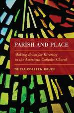 Parish and Place: Making Room for Diversity in the American Catholic Church