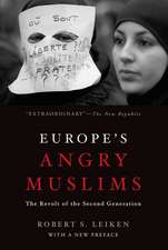 Europe's Angry Muslims: The Revolt of The Second Generation