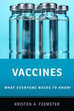 Vaccines: What Everyone Needs to Know®