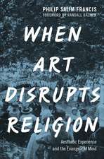 When Art Disrupts Religion: Aesthetic Experience and the Evangelical Mind