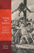 Writing the Rebellion: Loyalists and the Literature of Politics in British America