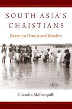 South Asia's Christians: Between Hindu and Muslim