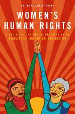 Women's Human Rights: A Social Psychological Perspective on Resistance, Liberation, and Justice