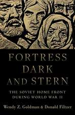 Fortress Dark and Stern: The Soviet Home Front during World War II