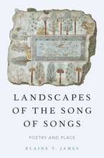 Landscapes of the Song of Songs: Poetry and Place