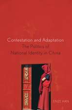 Contestation and Adaptation: The Politics of National Identity in China