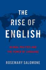 The Rise of English: Global Politics and the Power of Language