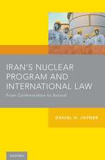 Iran's Nuclear Program and International Law: From Confrontation to Accord