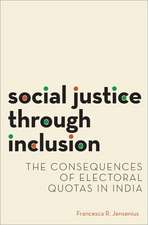 Social Justice through Inclusion: The Consequences of Electoral Quotas in India