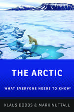 The Arctic: What Everyone Needs to Know®