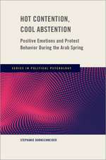 Hot Contention, Cool Abstention: Positive Emotions and Protest Behavior During the Arab Spring