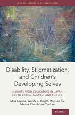 Disability, Stigmatization, and Children's Developing Selves: Insights from Educators in Japan, South Korea, Taiwan, and the U.S.