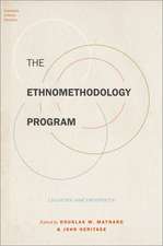 The Ethnomethodology Program: Legacies and Prospects