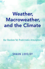 Weather, Macroweather, and the Climate: Our Random Yet Predictable Atmosphere