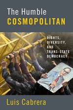 The Humble Cosmopolitan: Rights, Diversity, and Trans-state Democracy