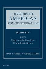 The Complete American Constitutionalism, Volume Five, Part I: The Constitution of the Confederate States