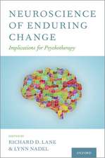 Neuroscience of Enduring Change: Implications for Psychotherapy