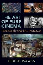 The Art of Pure Cinema: Hitchcock and His Imitators