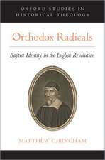 Orthodox Radicals: Baptist Identity in the English Revolution