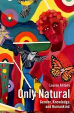 Only Natural: Gender, Knowledge, and Humankind