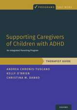 Supporting Caregivers of Children with ADHD: An Integrated Parenting Program, Therapist Guide