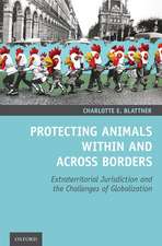 Protecting Animals Within and Across Borders: Extraterritorial Jurisdiction and the Challenges of Globalization