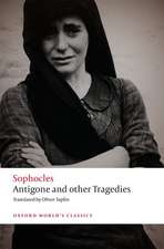 Antigone and other Tragedies: Antigone, Deianeira, Electra