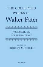 The Collected Works of Walter Pater, vol. IX: Correspondence