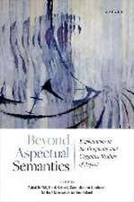 Beyond Aspectual Semantics: Explorations in the Pragmatic and Cognitive Realms of Aspect