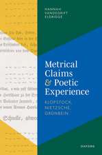 Metrical Claims and Poetic Experience: Klopstock, Nietzsche, Grünbein