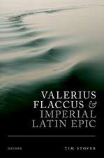 Valerius Flaccus and Imperial Latin Epic