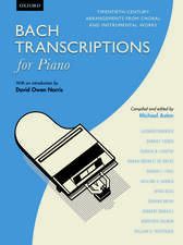 Bach Transcriptions for Piano: Twentieth-century arrangements from choral and instrumental works