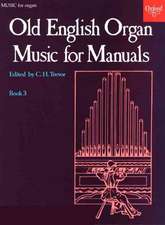 Old English Organ Music for Manuals Book 3