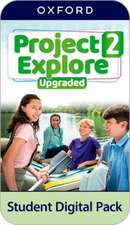 Project Explore Upgraded: Level 2: Student Digital Pack: 2 years' access to Student e-book, Workbook e-book, Online Practice and Student Resources, all available on Oxford English Hub.