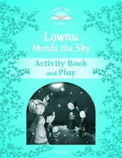 Classic Tales Second Edition: Level 1: Lownu Mends the Sky Activity Book & Play