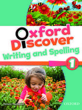 Oxford Discover: 1: Writing and Spelling