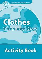 Oxford Read and Discover: Level 6: Clothes Then and Now Activity Book