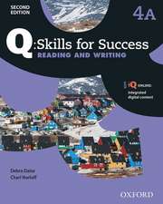 Q Skills for Success: Level 4: Reading & Writing Split Student Book A with iQ Online