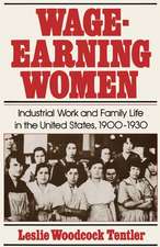 Wage-Earning Women: Industrial Work and Family Life in the United States, 1900-1930