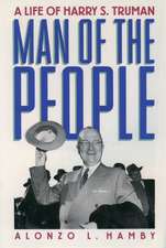 Man of the People: A Life of Harry S. Truman