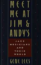 Meet Me at Jim and Andy's: Jazz Musicians and Their World