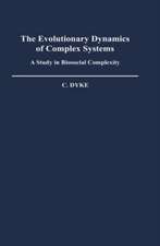 The Evolutionary Dynamics of Complex Systems: A Study in Biosocial Complexity