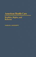 American Health Care: Realities, Rights and Reforms