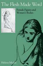 The Flesh Made Word: Female Figures and Women's Bodies