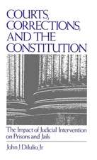 Courts, Corrections, and the Constitution: The Impact of Judicial Intervention on Prisons and Jails