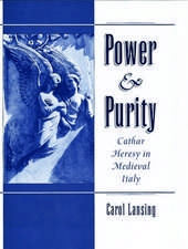 Power and Purity: Cathar Heresy in Medieval Italy