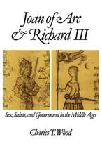 Joan of Arc and Richard III: Sex, Saints, and Government in the Middle Ages