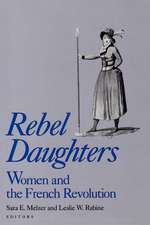 Rebel Daughters: Women and the French Revolution