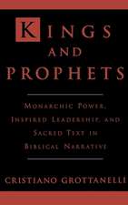 Kings and Prophets: Monarchic Power, Inspired Leadership and Sacred Text in Biblical Narrative