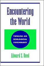 Encountering the World: Toward an Ecological Psychology